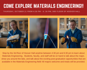 Come explore materials engineering on October 21 from 4:30-6:30 pm in Hoover Hall!